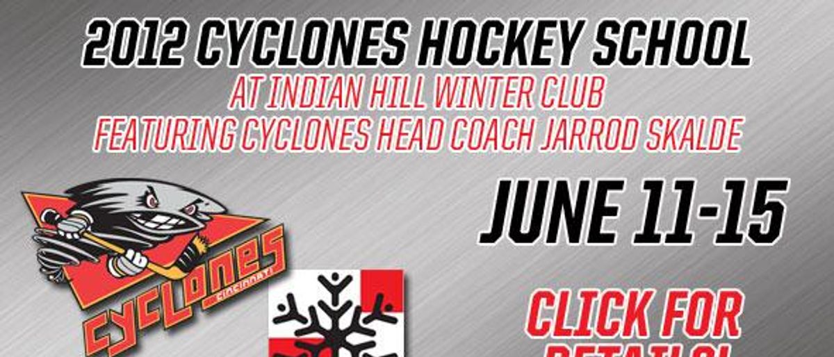 Introducing the 2012 Cyclones Hockey School at Indian Hill Winter Club!!